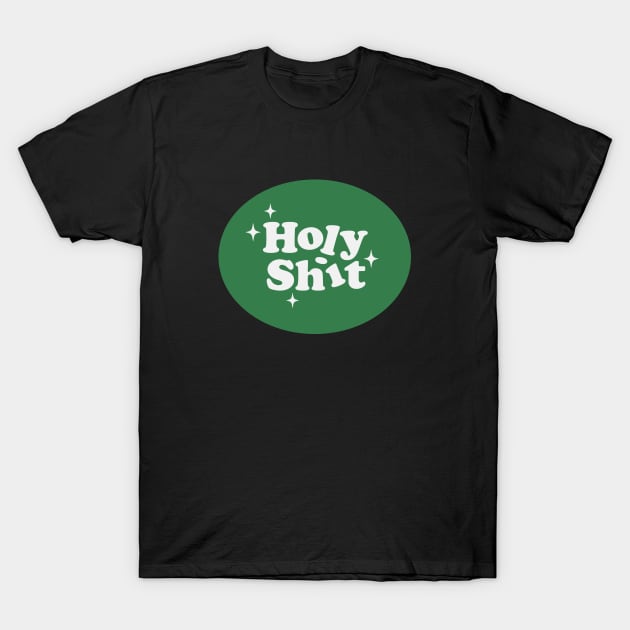 Holy Sh*t T-Shirt by Javio